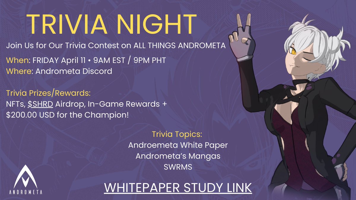 Andrometa Trivia Night Friday April 11 ✨

Time: 9am Est/ 9pm PHT
Where: Andrometa Discord

Trivia Topics: 
1. WhitePaper
2. SWRMS
3. <a href="/OutkastOrigins/">WE ARE THE OUTKAST</a> and <a href="/thesevens_7/">The Sevens</a> Mangas

Trivia Prizes: 
NFTs, $SHRD, In-Game Rewards + $200 USD to the Champion!  

Study Up Here: Whitepaper