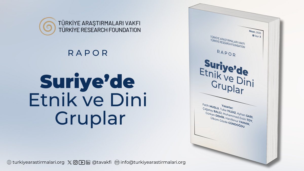 📄 Türkiye Araştırmaları Vakfı'nın Suriye'de Etnik ve Dini Gruplar üzerine hazırladığı rapor yayımlandı.

💢 Bu çalışma, heterojen bir toplumsal yapıya sahip olan Suriye’deki etnik ve dini grupları kapsamlı bir biçimde ele almaktadır. Bu çerçevede, Suriye’nin çok katmanlı