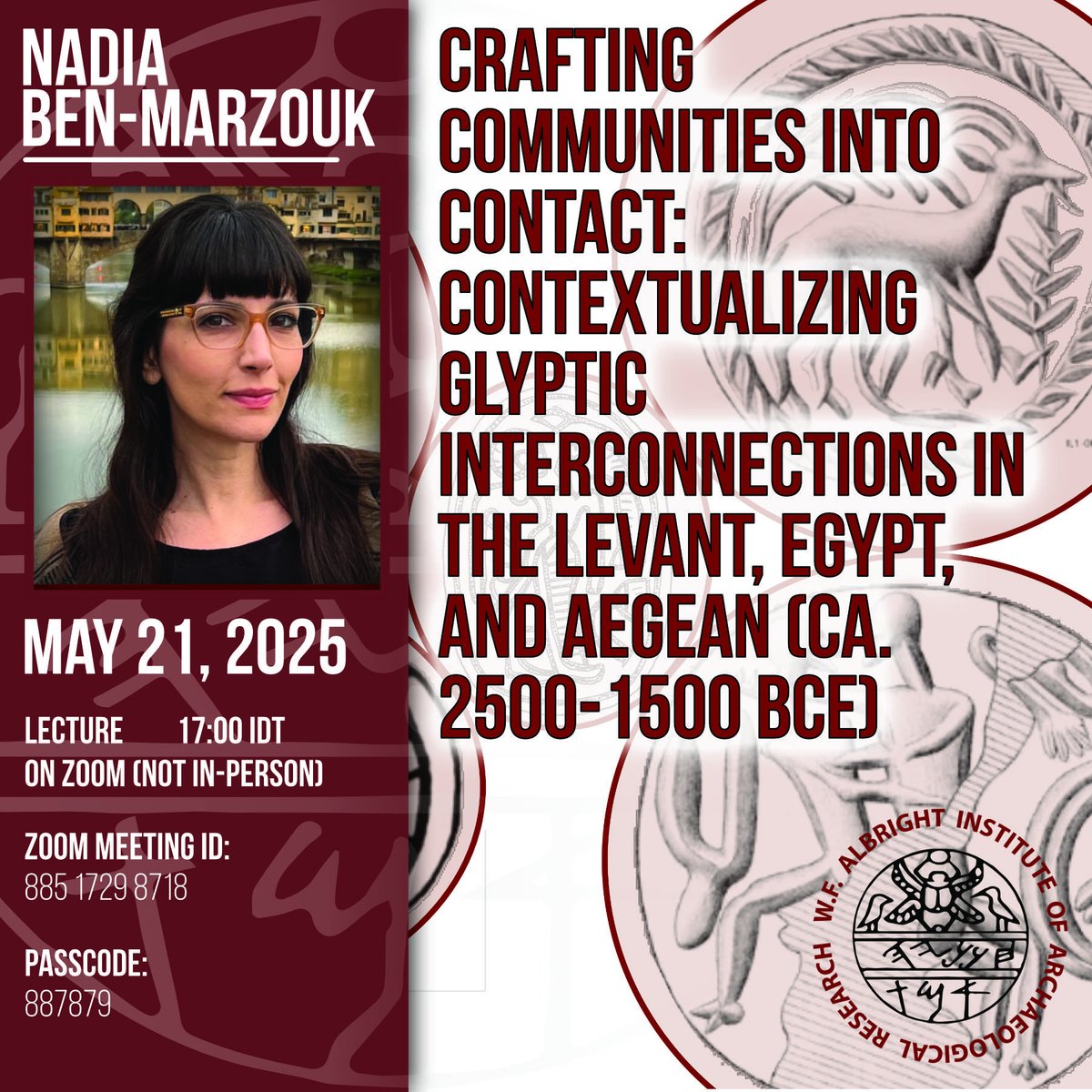 Lecture Update: Now only on Zoom—Please join us for Nadia Ben-Marzouk's remote lecture, "Crafting Communities into Contact: Contextualizing Glyptic Interconnections in the Levant, Egypt, and Aegean (ca. 2500-1500 BCE)." (May 21, 2025) - is.gd/f6cggU
