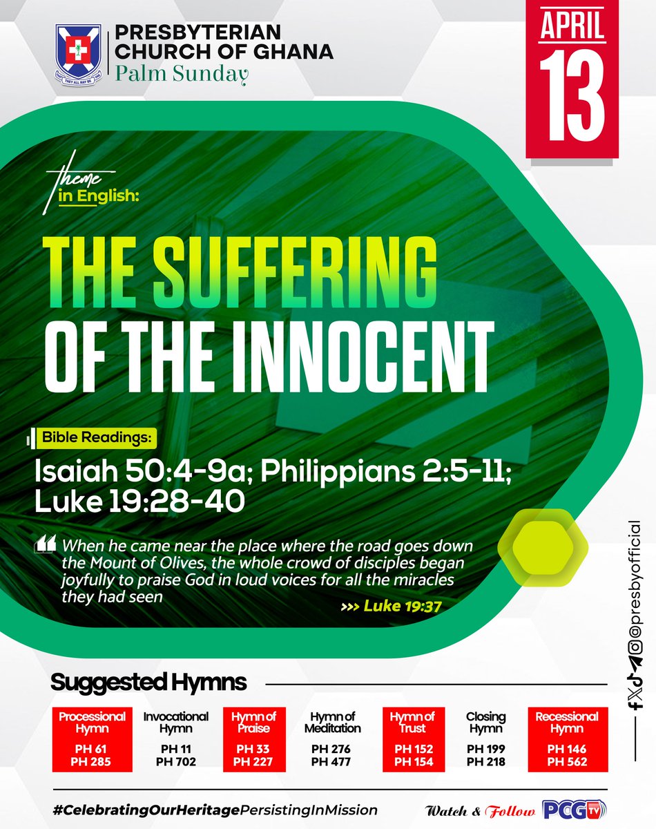 PresbyOfficial's tweet photo. #PCG_ALMANAC
Sunday, 13th April 2025
The Suffering of the Innocent
Theme in #English #Twi #Ga #Dangme #Ewe
Isaiah 50:4-9a
Philippians 2:5-11
Luke 19:28-40
#PalmSunday
#SuggestedHymns
#CelebratingOurHeritagePersistingInMission https://t.co/wOTX9ZNNuU
