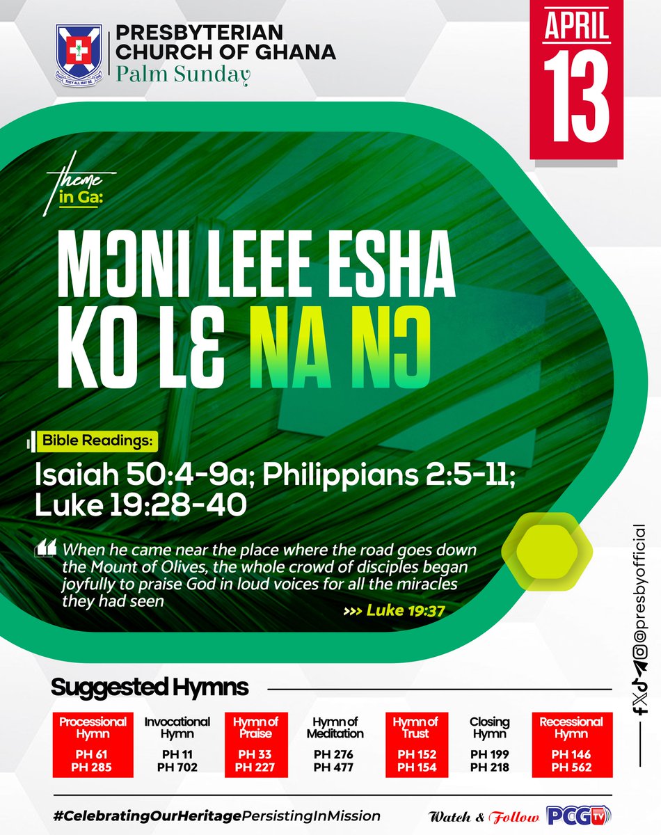 PresbyOfficial's tweet photo. #PCG_ALMANAC
Sunday, 13th April 2025
The Suffering of the Innocent
Theme in #English #Twi #Ga #Dangme #Ewe
Isaiah 50:4-9a
Philippians 2:5-11
Luke 19:28-40
#PalmSunday
#SuggestedHymns
#CelebratingOurHeritagePersistingInMission https://t.co/wOTX9ZNNuU