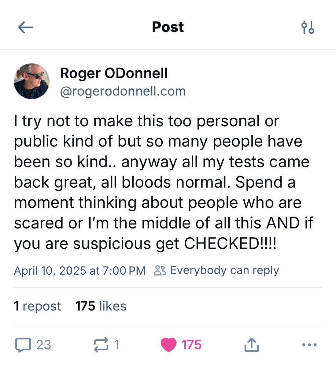 From Roger O'Donnell:

I try not to make this too personal or public kind of but so many people have been so kind.. anyway all my tests came back great, all bloods normal. Spend a moment thinking about people who are scared or I’m the middle of all this AND if you are suspicious