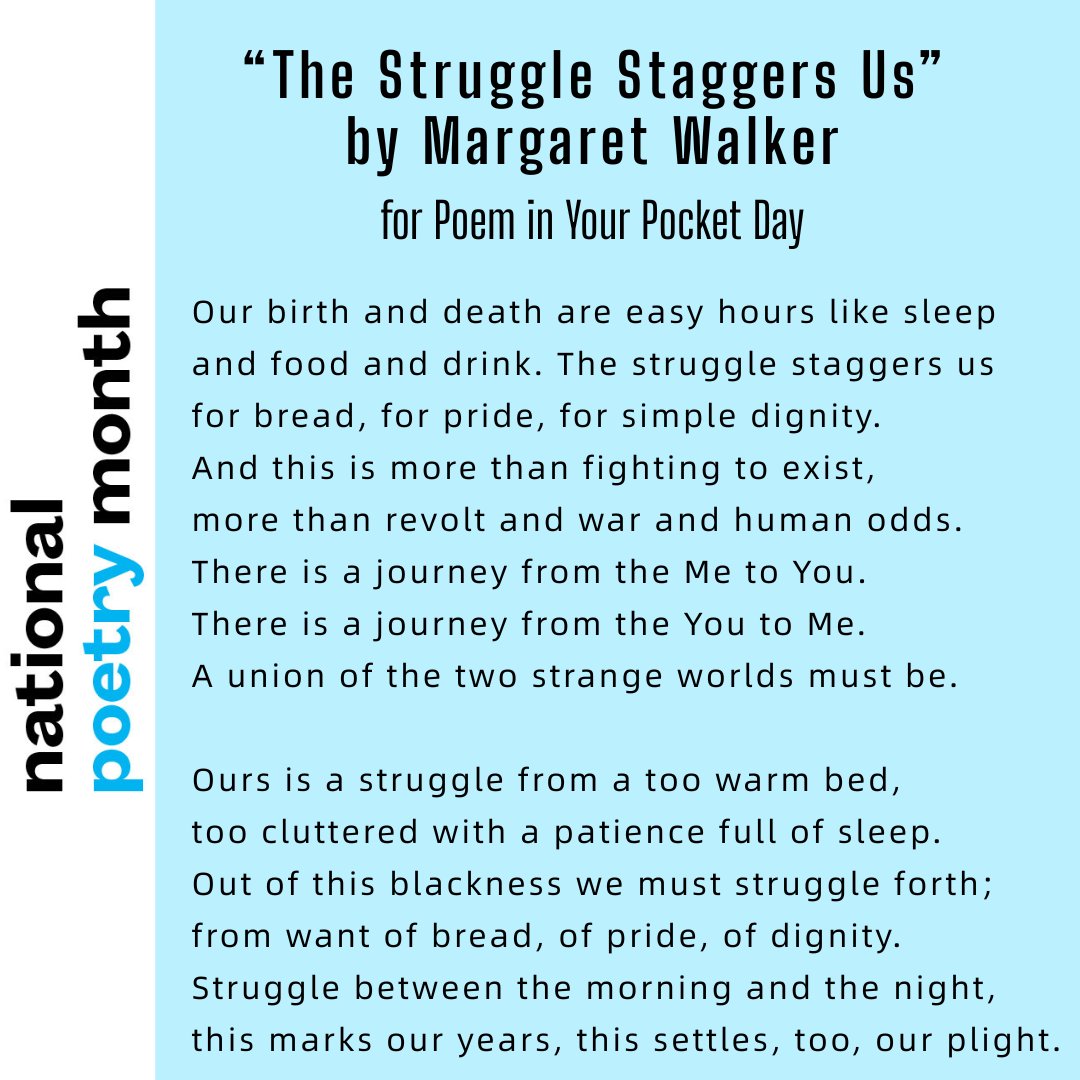 It's Poem in Your Pocket Day with the Academy of American Poets! We're sharing Margaret Walker's "The Struggle Staggers Us" as our #PocketPoem.

This work gives us plenty to think about!
- What's your fav Walker poem? 
- What does "the struggle? mean?"
- What metaphors stand out?