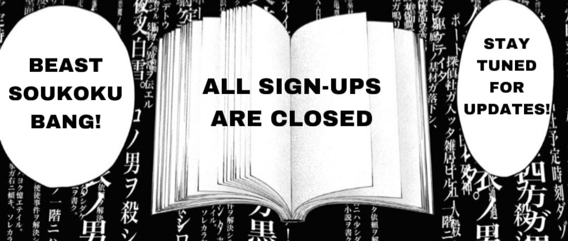 Hello everyone!

All Sign-Ups for the BEAST Soukoku Bang! are now CLOSED! 

We want to thank everyone who has joined us, and we are very excited to see what you create 🖤

Stay tuned for more updates!