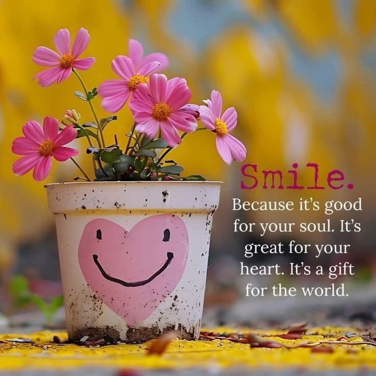 Smile.
Because it's good for your soul.
It's great for your heart.
It's a gift for the world.