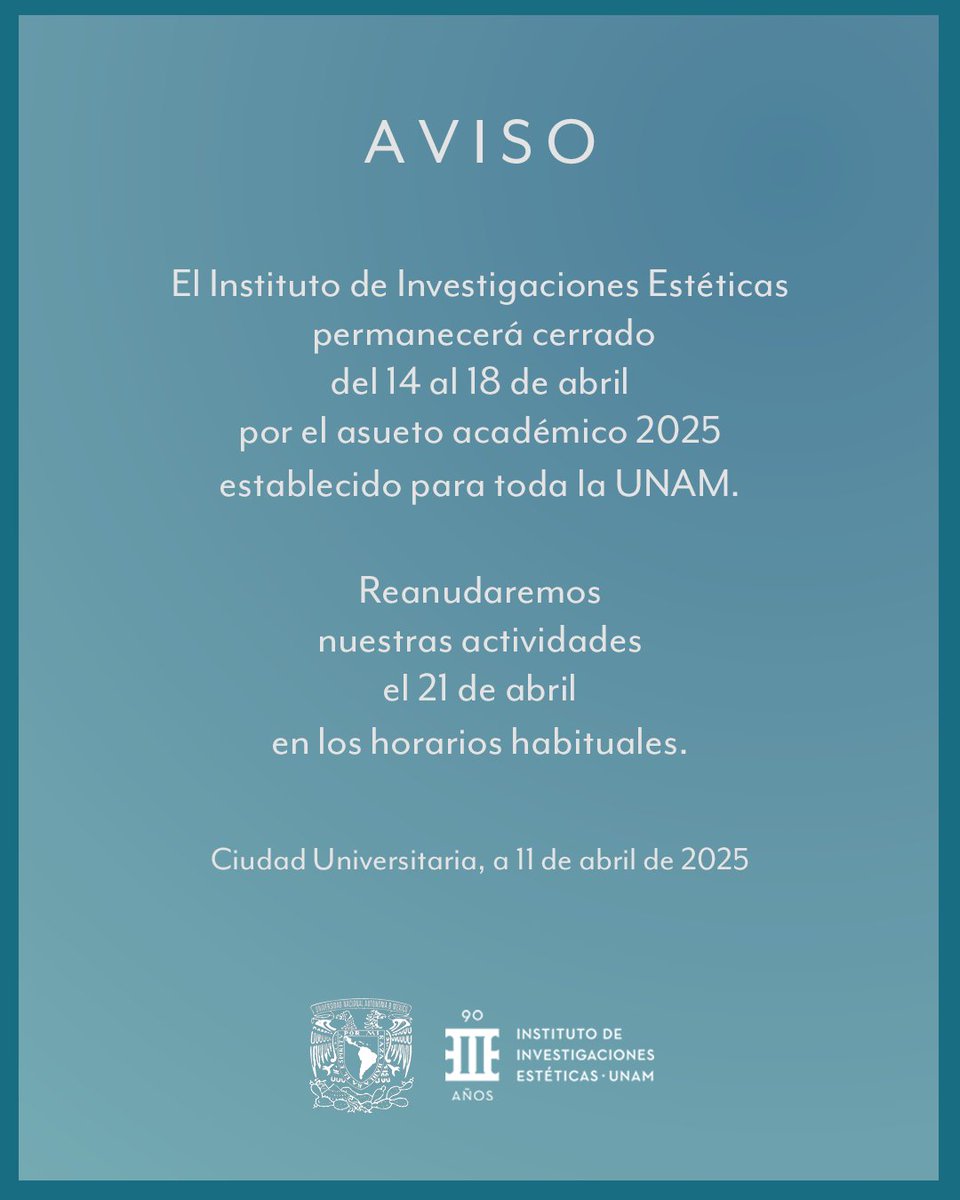 AVISO
El Instituto de Investigaciones Estéticas permanecerá cerrado del lunes 14 al viernes 18 de abril por Asueto Académico.