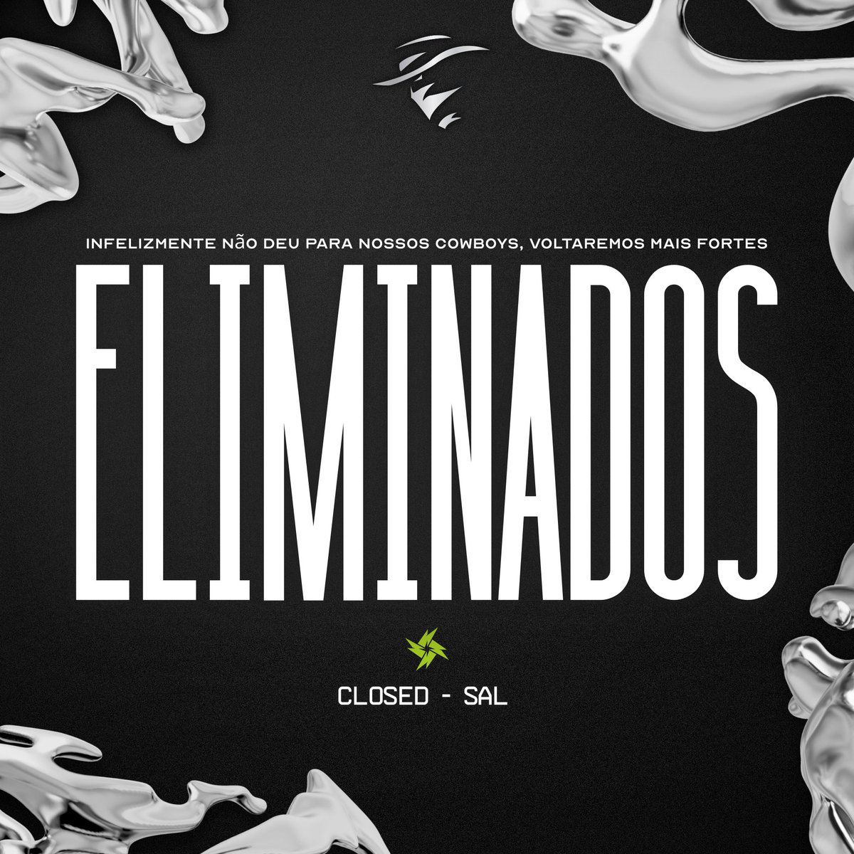 GG <a href="/AmoMinhaExR6/">AMEX</a> 

Estamos fora do Closed da SAL ficamos 1-3 uma campanha Pífia por nossa parte e mérito total dos adversários 

#SUPERSHEET @GOsH #CowboysdoSiege