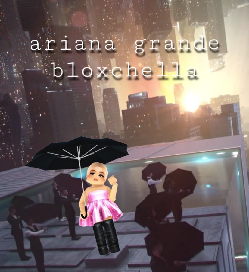 Catch Ariana Grande at Bloxchella TOMORROW! 💧☁️

(check pinned post for details)