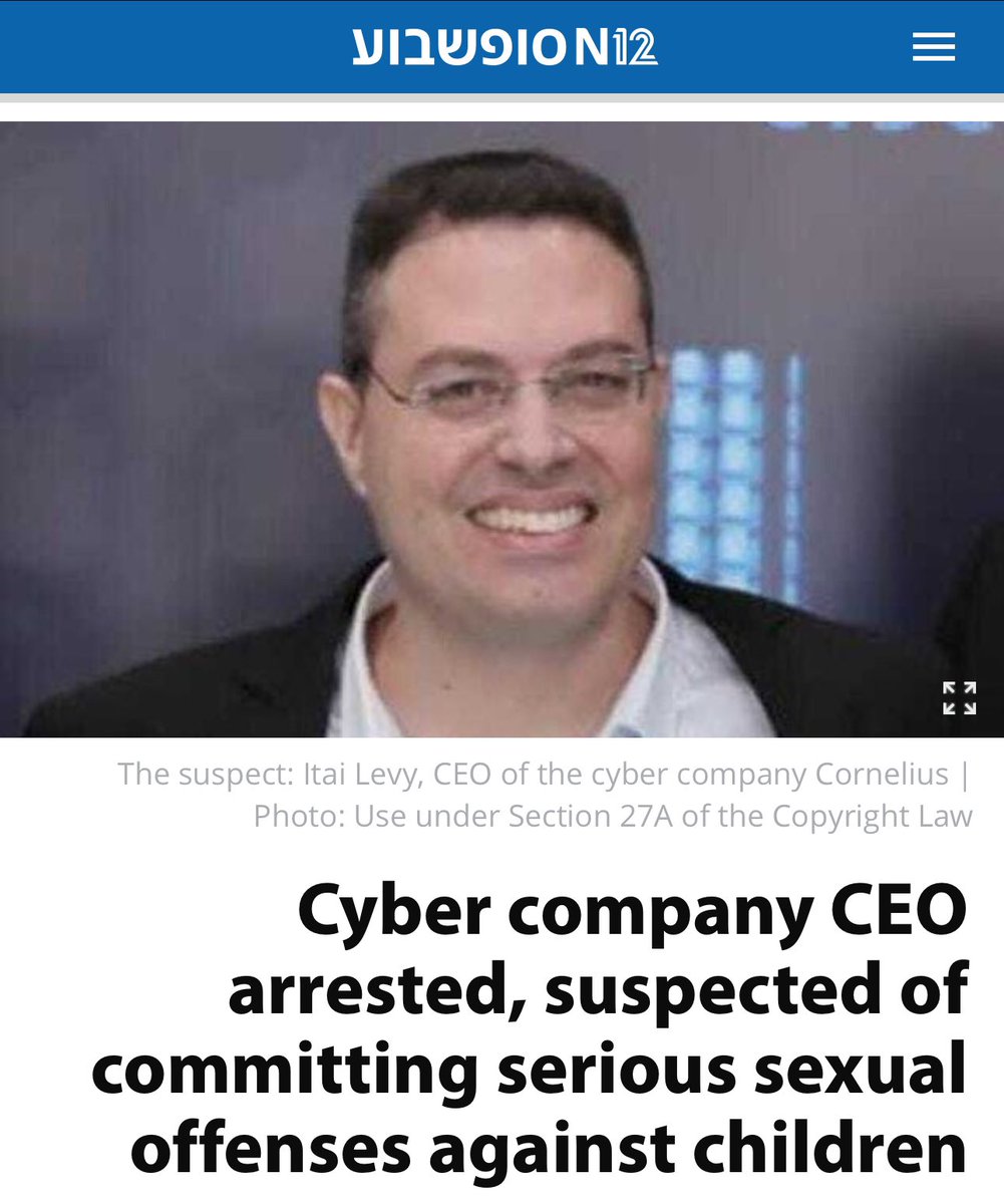 ⚡️🇮🇱JUST IN: Israeli Cyber CEO Arrested for Child Sexual Abuse of five children under the age of four. 

Itay Levy, CEO of the cyber firm Cornelius and a resident of Modi’in in his 50s, has been arrested for allegedly sexually abusing minors [Pedophilia]. The investigation began