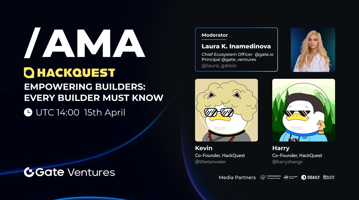Gate Ventures (@gate_ventures) on Twitter photo Builders, don’t miss this! Join us #AMA with <a href="/HackQuest_/">HackQuest</a> on How To Empower & What Every Builder Must Know!
📅 Date: April 15th, 14:00 UTC
🎤Speakers: Kevin (<a href="/tibetanwater/">KL</a>) & Harry (<a href="/harryzhangs/">Harry Zhang</a>), Co-Founders of <a href="/HackQuest_/">HackQuest</a>
Moderator: <a href="/laura_gateio/">Laura K. Inamedinova</a> (Chief Ecosystem Officer Builders, don’t miss this! Join us #AMA with <a href="/HackQuest_/">HackQuest</a> on How To Empower & What Every Builder Must Know!
📅 Date: April 15th, 14:00 UTC
🎤Speakers: Kevin (<a href="/tibetanwater/">KL</a>) & Harry (<a href="/harryzhangs/">Harry Zhang</a>), Co-Founders of <a href="/HackQuest_/">HackQuest</a>
Moderator: <a href="/laura_gateio/">Laura K. Inamedinova</a> (Chief Ecosystem Officer