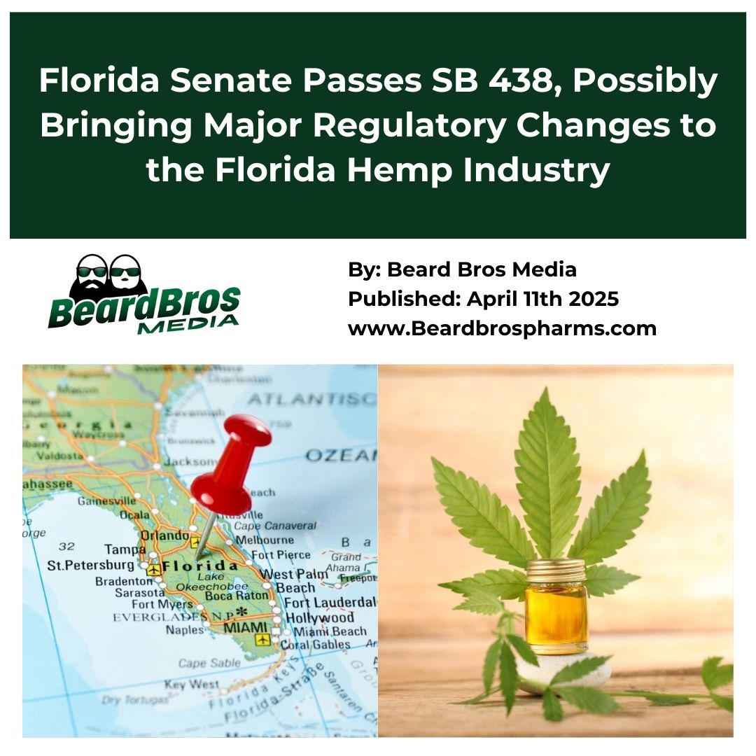BeardBrosPharms's tweet photo. Florida’s Senate just passed SB 438 — and it could crush Delta-8, Delta-10, and small hemp businesses with one signature.
New bans. New THC limits. New rules.

Will DeSantis sign it this time?

Details drop 👉 https://t.co/VDA8pmJ1fT
#FloridaHemp #Delta8Ban #CannabisNews #BeardBrosMedia
https://t.co/DnFb9FfNWZ