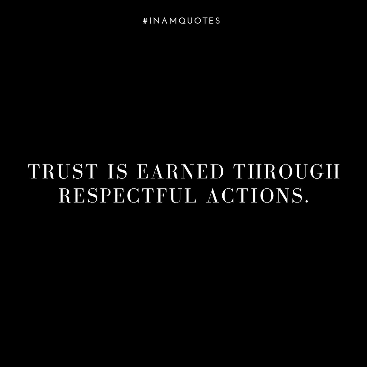Inam81295736's tweet image. Trust is earned through respectful actions.  
#inamquotes