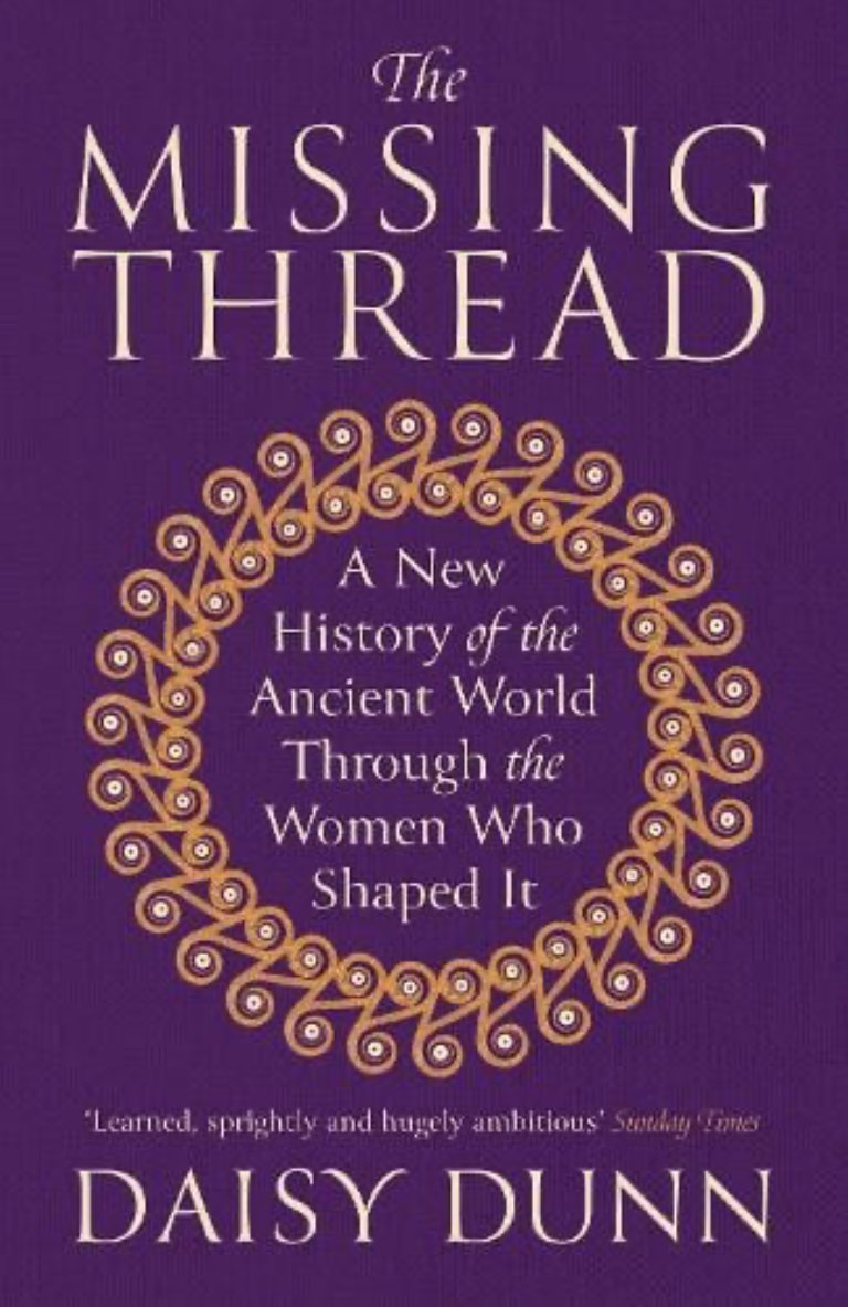 DaisyfDunn's tweet image. #TheMissingThread is out in UK paperback in 6 weeks with a regal new cover! A new history of the ancient world foregrounded by women: 3,000 years, 500 pages, £12.99. I&apos;d be so grateful if you&apos;d consider pre-ordering a copy from anywhere you like waterstones.com/book/the-missi… @wnbooks