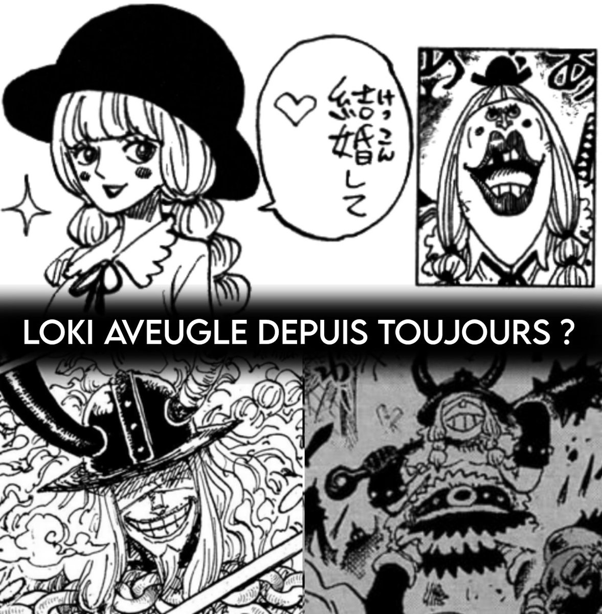HdoPlus's tweet photo. LOKI EST AVEUGLE ?

Si c'est le cas, cela pourrait justifier beaucoup de choses :

Notamment le fait qu'il se fiche du physique de Lola, ou encore comment il a pu reconnaître le lien entre Shamrock et Shanks...

Grâce à son Haki de l'observation à l'image de l'amiral Fujitora ! 

Aussi, Oda nous a dessiné la version parfaite de Lola dans un SBS (FDD d'Alvida), on peut donc s'imaginer que Loki l'a perçu de cette manière... 🕵️‍♂️