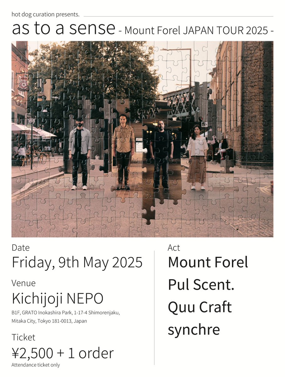 ■LIVE INFO■

5/9(金)吉祥寺NEPO
hot dog curation pre. 『as to a sense』
- Mount Forel JAPAN TOUR 2025 -

open/start：18:45/19:00
ticket：¥2500

[ ACT ] Mount Forel / Pul Scent. / Quu Craft / synchre

▼ご予約
nepo.co.jp/schedules/view…