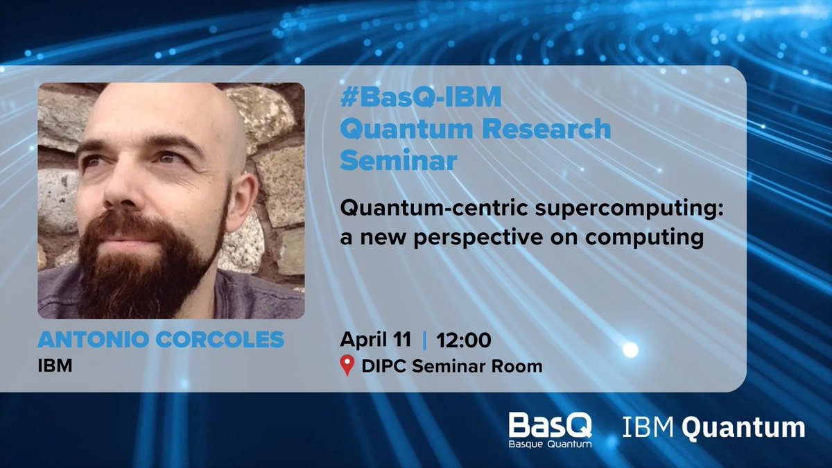 DIPCehu's tweet photo. Today #BasQ-IBM Quantum Research Seminar 👇
📌 Quantum-centric supercomputing: a new perspective on computing
👨🔬 Antonio Corcoles, @IBM
🗓️ 2025/04/11, 12:00
🏫 DIPC Seminar Room, Hybrid Seminar
Zoom: https://t.co/XBVmcRcuis https://t.co/bjANdAjWCl