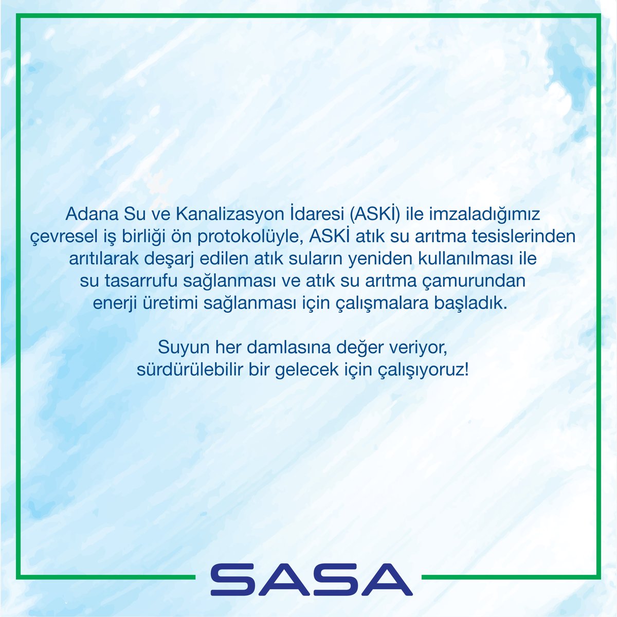 SASApolyesteras's tweet photo. Adana Su ve Kanalizasyon İdaresi (ASKİ) ile imzaladığımız çevresel iş birliği ön protokolüyle, ASKİ atık su arıtma tesislerinden arıtılarak deşarj edilen atık suların yeniden kullanılması ile su tasarrufu sağlanması ve atık su arıtma çamurundan enerji üretimi sağlanması için çalışmalara başladık. 

Suyun her damlasına değer veriyor, sürdürülebilir bir gelecek için çalışıyoruz.
