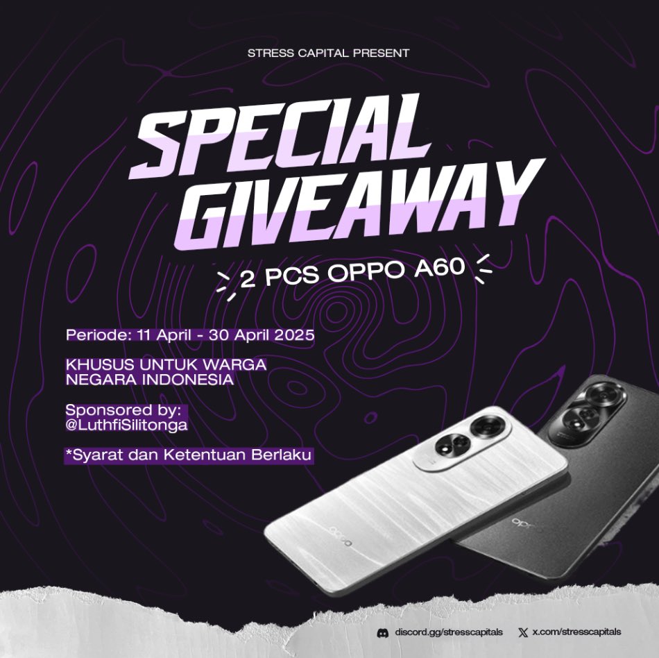 STRESS CAPITAL PRESENTS

🎁 SPECIAL GIVEAWAY: 2 PCS OPPO A60 💐

Periode: 11 - 30 April 2025
KHUSUS UNTUK WARGA NEGARA INDONESIA

Sponsored by:
<a href="/LuthfiSilitonga/">Luthfi</a>

S&amp;K Giveaway 👇
1️⃣ Follow <a href="/StressCapitals/">Stress Capital</a> 
2️⃣ Merupakan member Discord discord.gg/stresscapitals
3️⃣ WNI yang menetap di