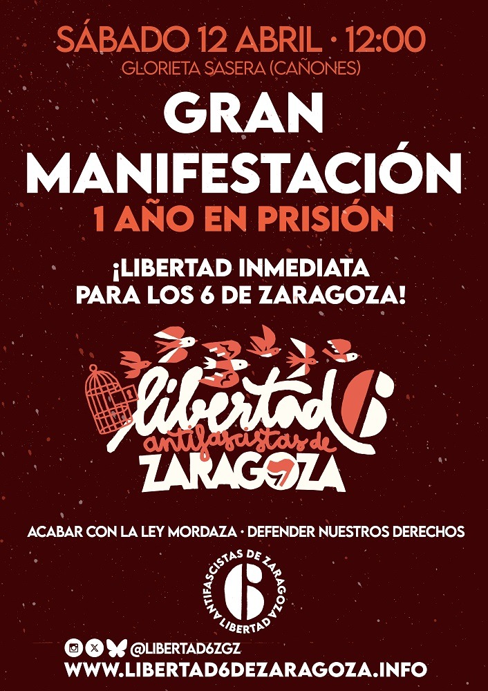 La llibertá de Los 6 de Zaragoza, que lleven 1 añu na cárcele, ye ún de los motivos que caltién la llucha ensin llendes pola democracia popular, la xusticia social y la derrota'l facismu. Eso va notase nel manifestamientu de mañana en Zaragoza. Dende Asturies... ¡puxu y llibertá!