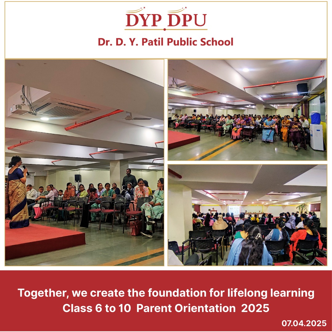 Together, we create the foundation for lifelong learning
Class 6 to 10 Parent Orientation 2025.                                 #dpu #parentorientation #learning #together #createthefoundation