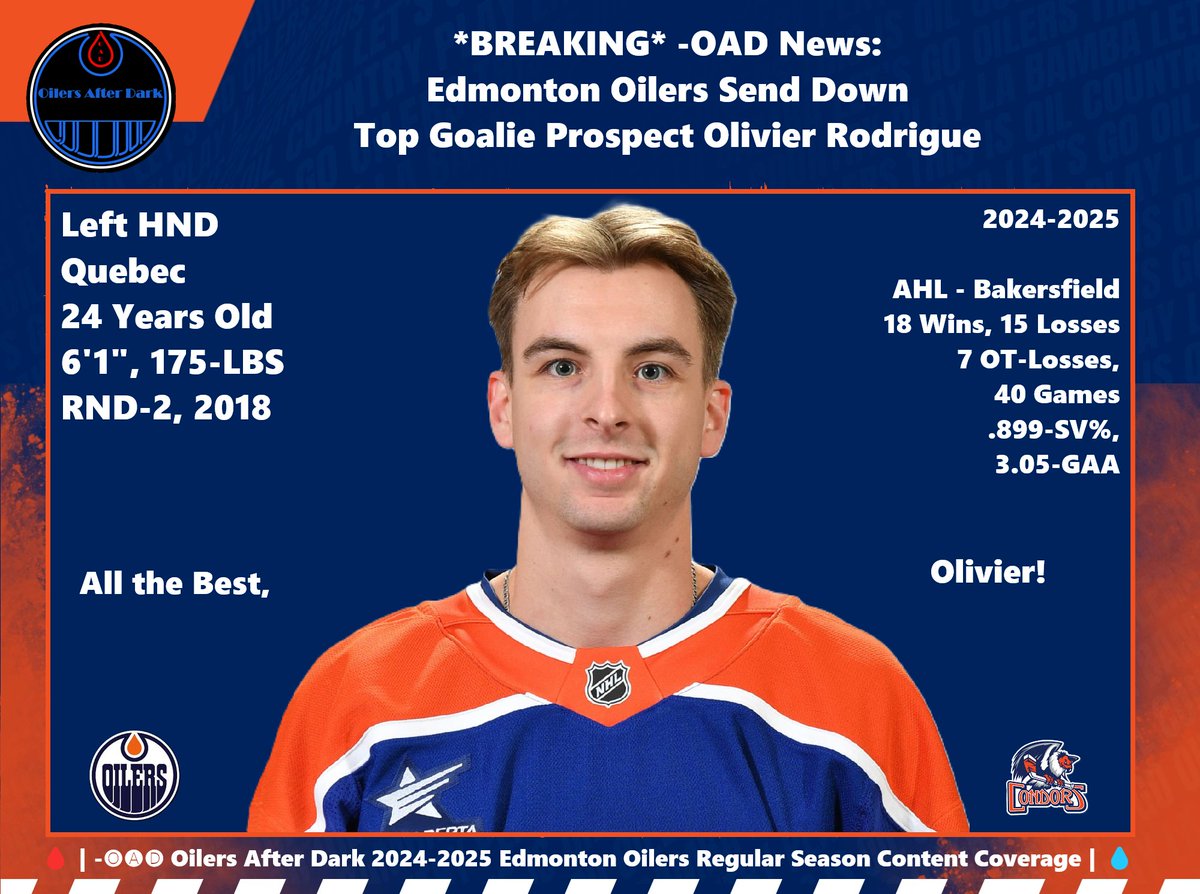 OADSBW's tweet photo. 🩸 | -🅞🅐🅓 Oilers After Dark 2024-2025 Edmonton Oilers 
Regular Season Content Coverage | 💧

*BREAKING* -OAD News: Edmonton Oilers 
Send Down Top Goalie Prospect Olivier Rodrigue

All the Best, Olivier! https://t.co/zAORzRXmh0