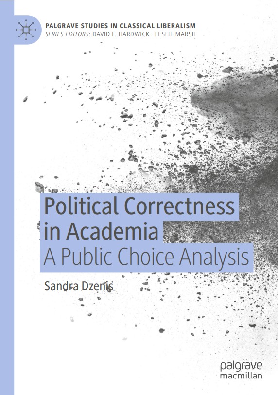 Palgrave Macmillan (@palgrave) on Twitter photo 'Political Correctness in Academia,' by <a href="/DzenisSandra/">Sandra Dzenis</a>, explores the phenomenon of political correctness in academia through the lens of public choice theory. bit.ly/3FPwFGf 'Political Correctness in Academia,' by <a href="/DzenisSandra/">Sandra Dzenis</a>, explores the phenomenon of political correctness in academia through the lens of public choice theory. bit.ly/3FPwFGf