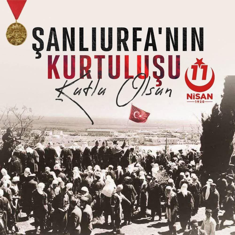 Şanlıurfa’nın Kurtuluşu’nun 105.Yılı Kutlu Olsun.
 #11NisanDestanı