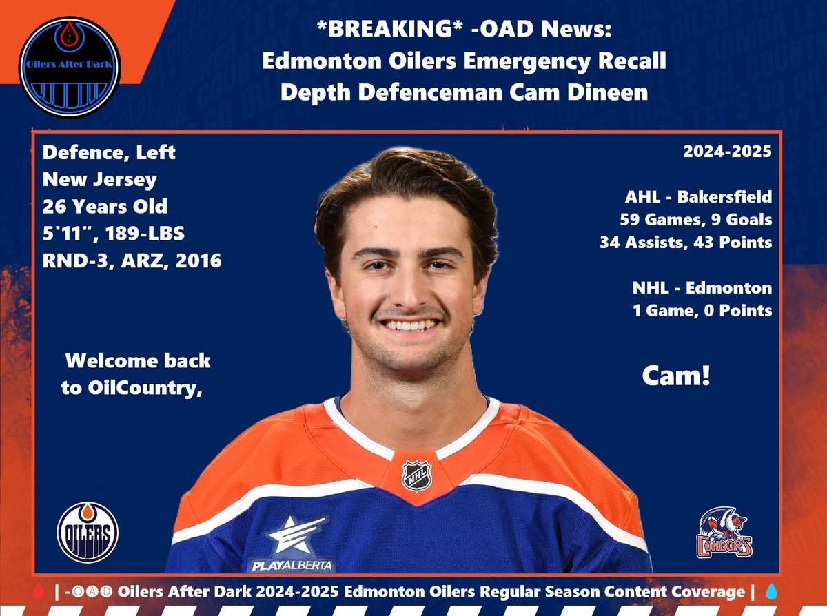 OADest2021's tweet photo. 🩸 | -🅞🅐🅓 Oilers After Dark 2024-2025 Edmonton Oilers 
Regular Season Content Coverage | 💧

*BREAKING* -OAD News: Edmonton Oilers 
Emergency Recall Depth Defenceman Cam Dineen 

Welcome back to OilCountry, Cam! https://t.co/70BC9MBhWu