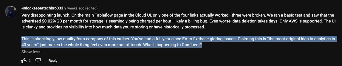 StreamAlvaro's tweet image. Comments of #TableFlow launch from @confluentinc youtube.com/watch?v=O2l5SB…
> This is shockingly low quality for a company of this caliber.
> It is copied with a Flink job. You can tell by the error messages if you screw up the schema (easy to do)