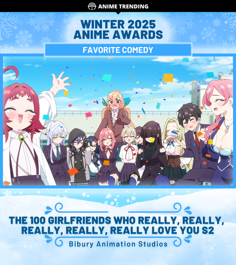 🏆 Winter 2025 Anime Awards 🏆
Favorite Comedy:
The 100 Girlfriends Who Really, Really, Really, Really, REALLY Love You S2