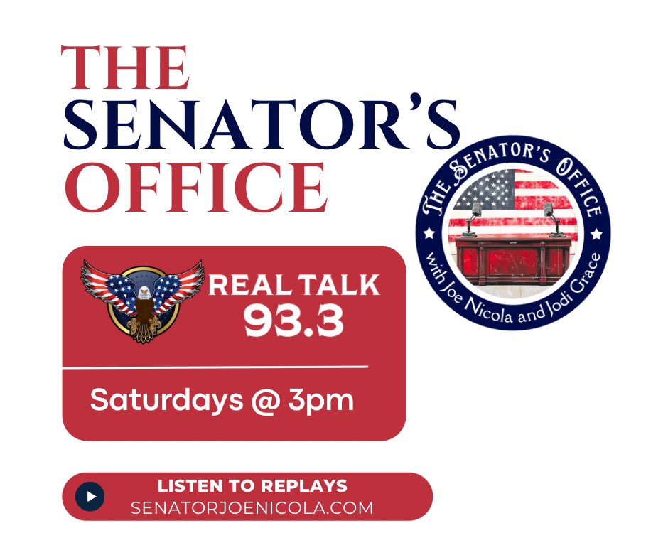 Catch Senator Nicola &amp; Chief-of-Staff Jodi Grace on The Senator’s Office radio show—Saturdays at 3PM on 93.3 RealTalk Radio! Get Capitol updates, behind-the-scenes info &amp; special guests. Replays at senatorjoenicola.com.