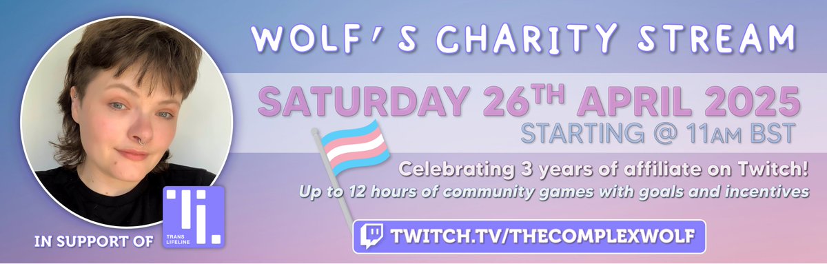 On Saturday 26th April from 11am BST, I will be hosting a charity stream to celebrate 3 years of affiliate on Twitch! This year we will be supporting and fundraising for Trans Lifeline. Trans rights are human rights and this should never be brought into question 🏳️‍⚧️ See you there!