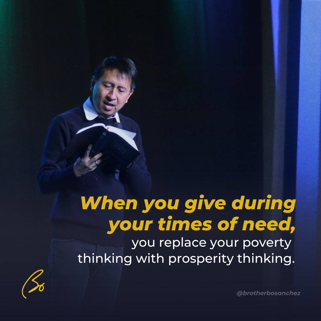 BoSanchez's tweet photo. When you give during your times of need, you replace your poverty thinking with prosperity thinking. #brotherbosanchez #bosanchez #bosanchezquotes https://t.co/LkXKF1ZIpt