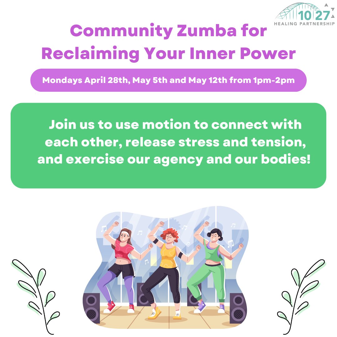 This class is open to everyone and designed for those who want to connect with their peers in reclaiming power through fun and movement.

Register here: 1027healingpartnership.org/community-zumb…