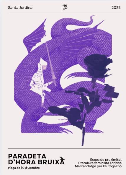 💜SANTA JORDINA 2025💜

Com cada any des d’Hora Bruixa muntem la nostra paradeta!

Tindrem literatura critica i feminista escollida amb molta cura per nosaltres, tindrem roses de proximitat i tindrem merxandatge xulissim del col·lectiu.

Veniu! Us hi esperem