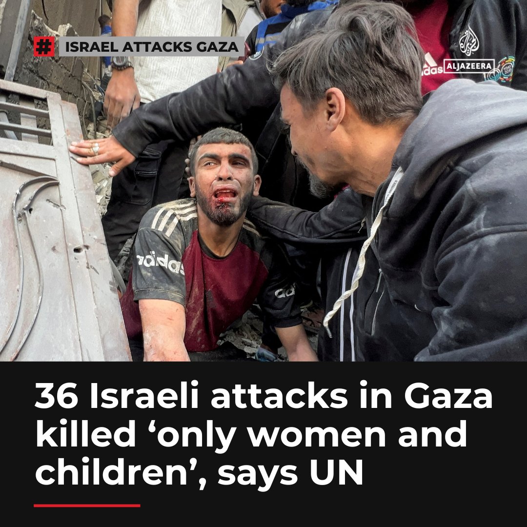 AJEnglish's tweet photo. “In some 36 [Israeli attacks in Gaza] about which the UN Human Rights Office corroborated information, the fatalities recorded so far were only [Palestinian] women and children”, says the UN human rights office>

🔴 LIVE updates: https://t.co/OZoLL7PCiw https://t.co/1H9XLfFsrz