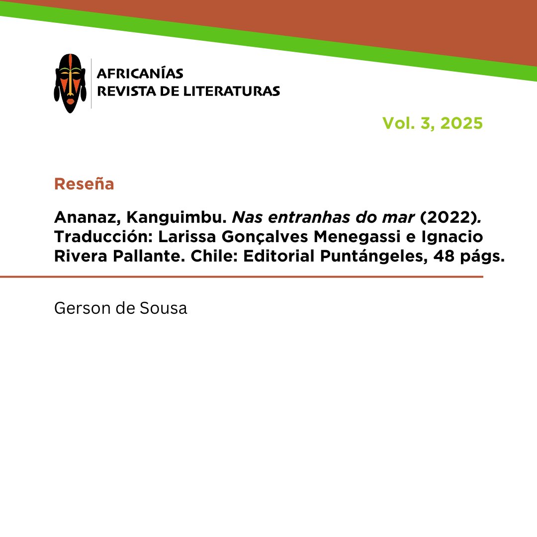 Ya puedes leer en Acceso Abierto la reseña "Ananaz, Kanguimbu. Nas entranhas do mar (2022). Traducción: Larissa Gonçalves Menegassi e Ignacio Rivera Pallante. Chile: Editorial Puntángeles, 48 págs", por Gerson de Sousa

En nuestro perfil de Academia.edu y nuestra web