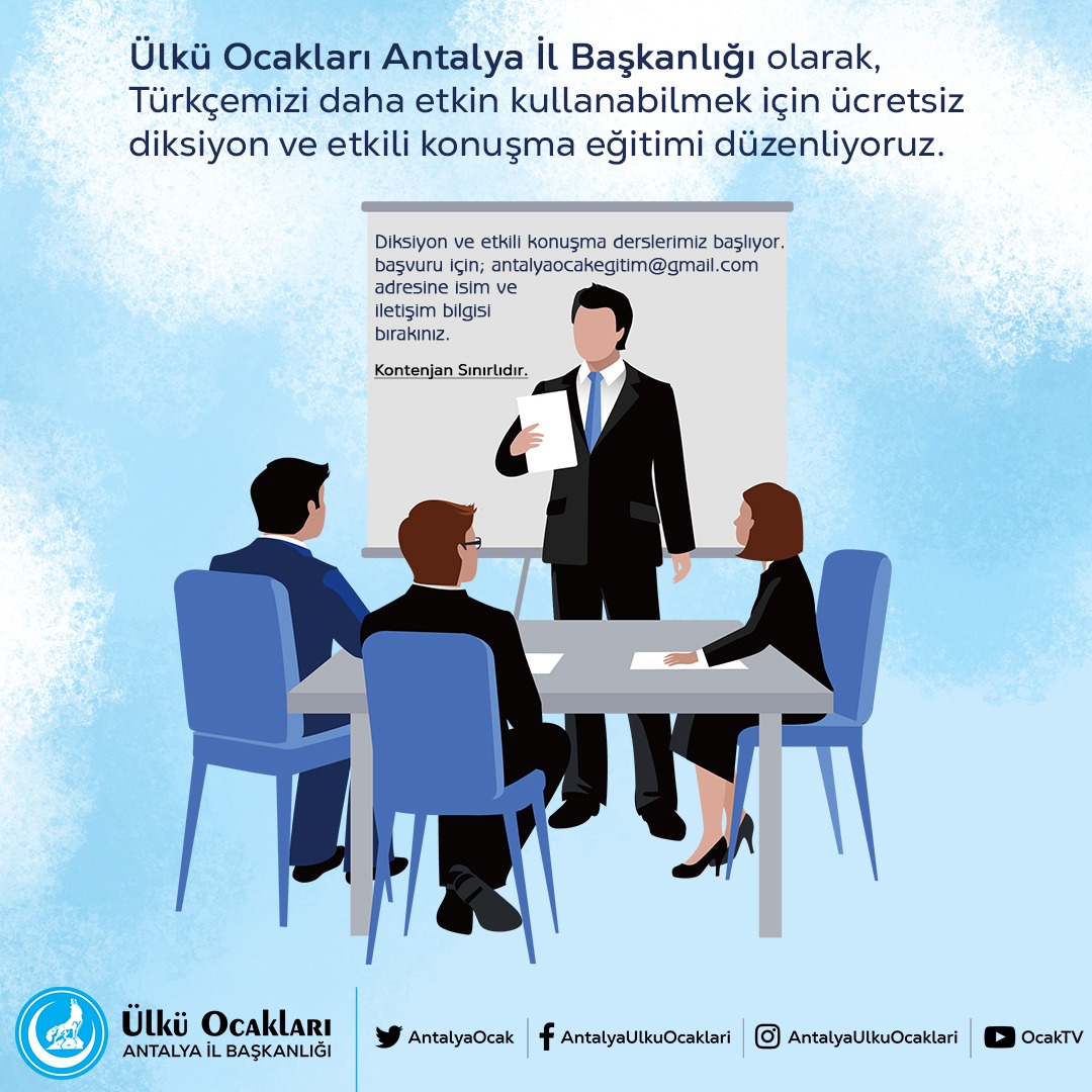 Ülkü Ocakları Antalya İl Başkanlığı olarak, Türkçemizi daha etkin kullanabilmek için ücretsiz diksiyon ve etkili konuşma eğitimi düzenliyoruz.

Başvuru için; antalyaocakegitim@gmail.com
adresine isim ve iletişim bilgisi
bırakınız.

Kontenjan sınırlıdır.