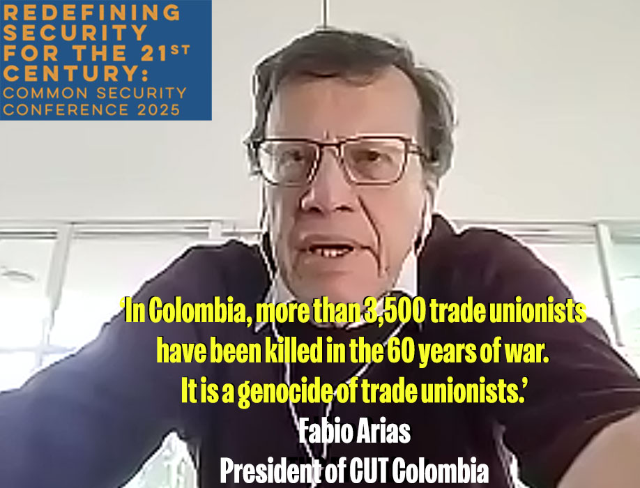 ituc's tweet photo. Colombia 🇨🇴 ➡️ 3,500 trade unionists killed in 60 years.
At the #CommonSecurityConference2025, @cutcolombia President @fabioariascut states clearly: "This is genocide".
The peace process faces:
🔻 Drug cartels
🔻 Paramilitaries
🔻 Powers that profit from war
For CUT, only dialogue and life can defeat policies of death, such as global militarisation.
👍🔄 Like & share to support our peace movement.
📺https://t.co/7N2CNNTHGx
#PeaceNotWar #WorkersForPeace #CommonSecurity #ForDemocracy #YouthPower #PeaceInColombia @itucasiapacific @luc_triangle @IntlPeaceBureau @Palmecenter @manzieric65 @JordaniaUrena04 @ArabTradeUnion @etuc_ces @ituc_africa @CSA_TUCA
