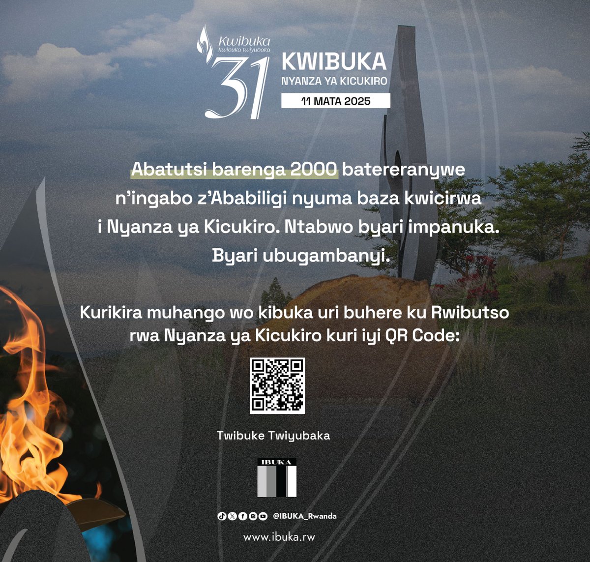 Ibuka_Rwanda's tweet photo. Abatutsi barenga 2000 batereranywe n’ingabo z’Ababiligi nyuma baza kwicirwa i Nyanza ya Kicukiro. Ntabwo byari impanuka. Byari ubugambanyi.
Kurikira muhango wo kibuka uri buhere ku Rwibutso rwa @NyanzaMemorial kuri iyi QR Code:
__________________________________

Over 2,000 Tutsi were abandoned by Belgian UN peacekeepers and later massacred at Nyanza. This was no accident. It was betrayal.
Join us as we honour their memory at @NyanzaMemorial.
__________________________________

Plus de 2 000 Tutsi ont été abandonnés par les soldats belges, puis massacrés à Nyanza. Ce n’était pas un accident. C’était une trahison.
Rejoignez-nous pour honorer leur mémoire @NyanzaMemorial. #Kwibuka31 #NyanzaKicukiro