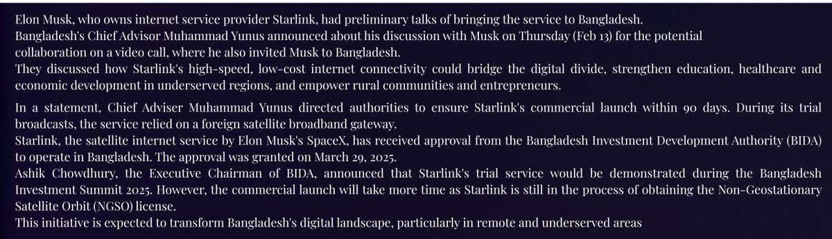 The satellite internet service by #ElonMusk 's #SpaceX  has received approval from the #Bangladesh #investment Development Authority (BIDA) to operate in Bangladesh. Chief Adviser #MuhammadYunus directed authorities to ensure #Starlink 's commercial launch