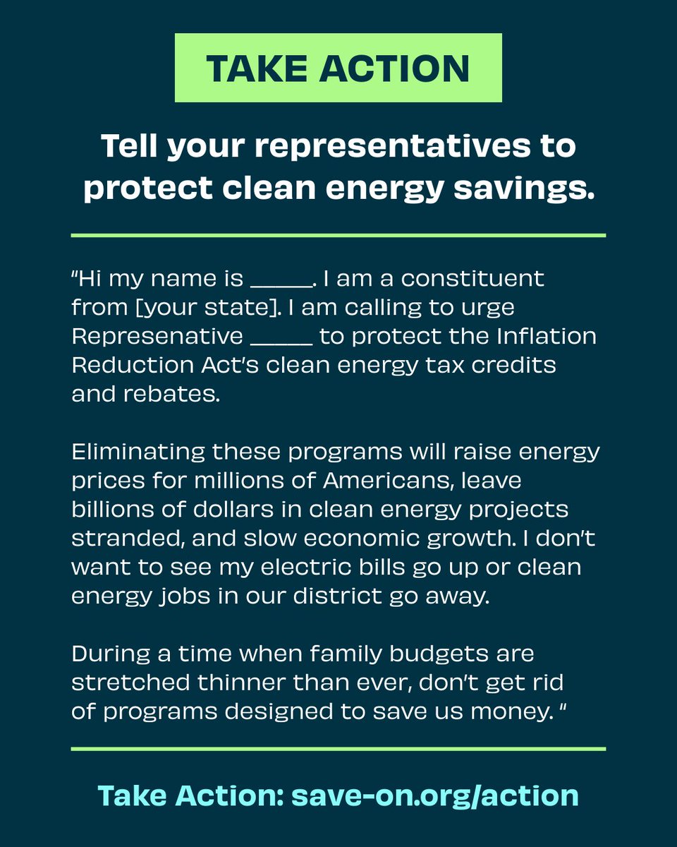 Got five minutes? Call your representatives and urge them to protect clean energy savings for millions of Americans.

Not sure what to say? Use our sample script and share why you want to keep energy costs down. Get connected at save-on.org/action. #SaveOnCleanEnergy