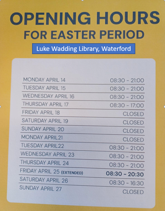 🐰Easter Opening hours 
Luke Wadding Library, Waterford 

Please note that College Street Campus Library, Waterford opening hours are the same but with a 09:15 opening.