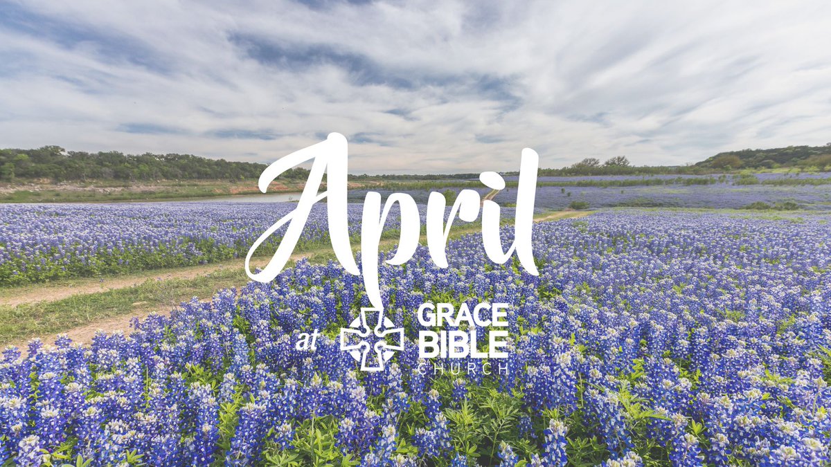 gbctx's tweet photo. April Events &amp; Happenings [Grace Bible Church Monthly Update] - https://t.co/8Laa5yuAUs https://t.co/ntrWHURndT