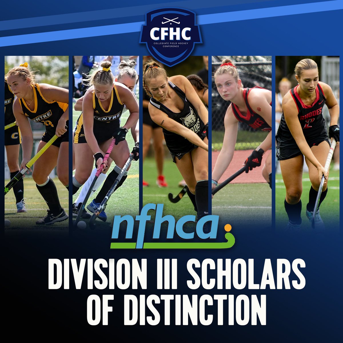Five CFHC student-athletes were named NFHCA Scholars of Distinction for earning a 3.9+ GPA through Fall ‘24!

CENTRE:
• Ashley Hamilton
• Maggie Will (*4x honoree)

RHODES:
• Lora Chandler
• Ellie Pratka
• Maria Zaporozhski
