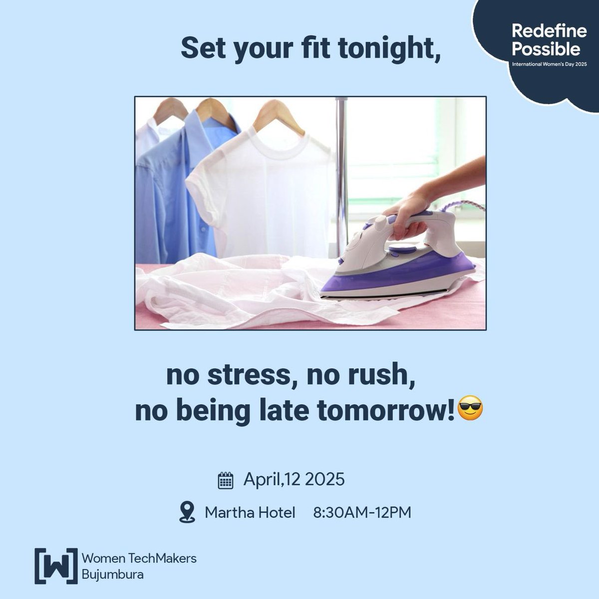 Quick reminder ‼️😁

No excuse for being late ⏰ tomorrow! 🚀

#RedefinePossible
#IWD2025
#WTMBujumbura
