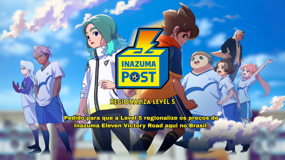 📢REGIONALIZA LEVEL 5

‼️Gostaria de trazer para vocês uma campanha para utilizarmos do Inazuma Post para pedir que a Level 5, regionalizasse os preços de Victory Road aqui no Brasil

📍Não se esqueçam de pedir com jeitinho, somos grandes, vamos tentar

inazuma.jp/victory-road/i…