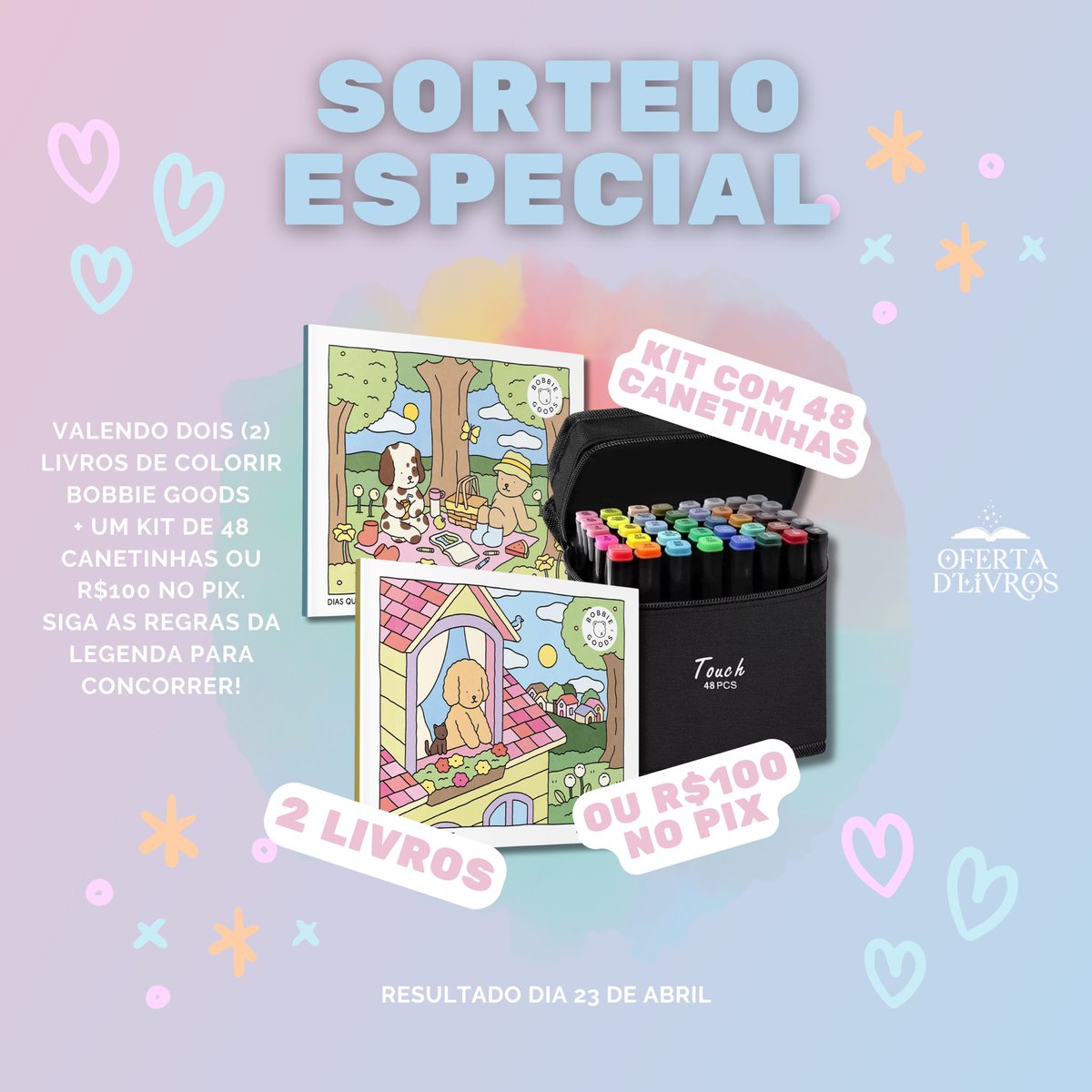 Oferta D'Livros (@ofertadlivros) on Twitter photo SORTEIO ESPECIAL! 🚨
Quer concorrer a dois (2) livros de colorir Bobbie Goods + um Kit de 48 canetinhas ou R$100 no Pix?
Basta seguir as regras:
— seguir <a href="/ofertadlivros/">Oferta D'Livros</a>.
— dar RT e like neste tweet.
Apenas um ganhador.
📆 Resultado: 23/04 (Quarta-feira) SORTEIO ESPECIAL! 🚨
Quer concorrer a dois (2) livros de colorir Bobbie Goods + um Kit de 48 canetinhas ou R$100 no Pix?
Basta seguir as regras:
— seguir <a href="/ofertadlivros/">Oferta D'Livros</a>.
— dar RT e like neste tweet.
Apenas um ganhador.
📆 Resultado: 23/04 (Quarta-feira)