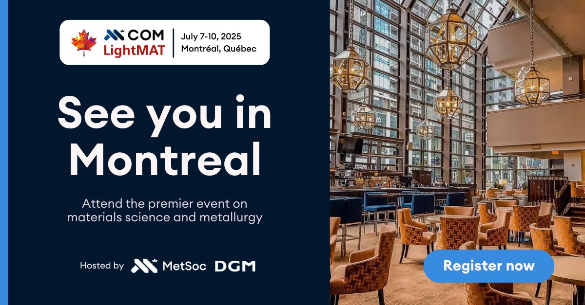CIMetSoc's tweet photo. 📢 SAVE on registration for COM 2025 & LightMAT 2025 until May 7
This is the premier event in metallurgy and materials science, happening July 7-10, 2025, in Montréal, Québec.
🔗 Save on registration today: https://t.co/h43sReCEto
#AnnualCOM #LightMAT https://t.co/o4rLIUhd3m