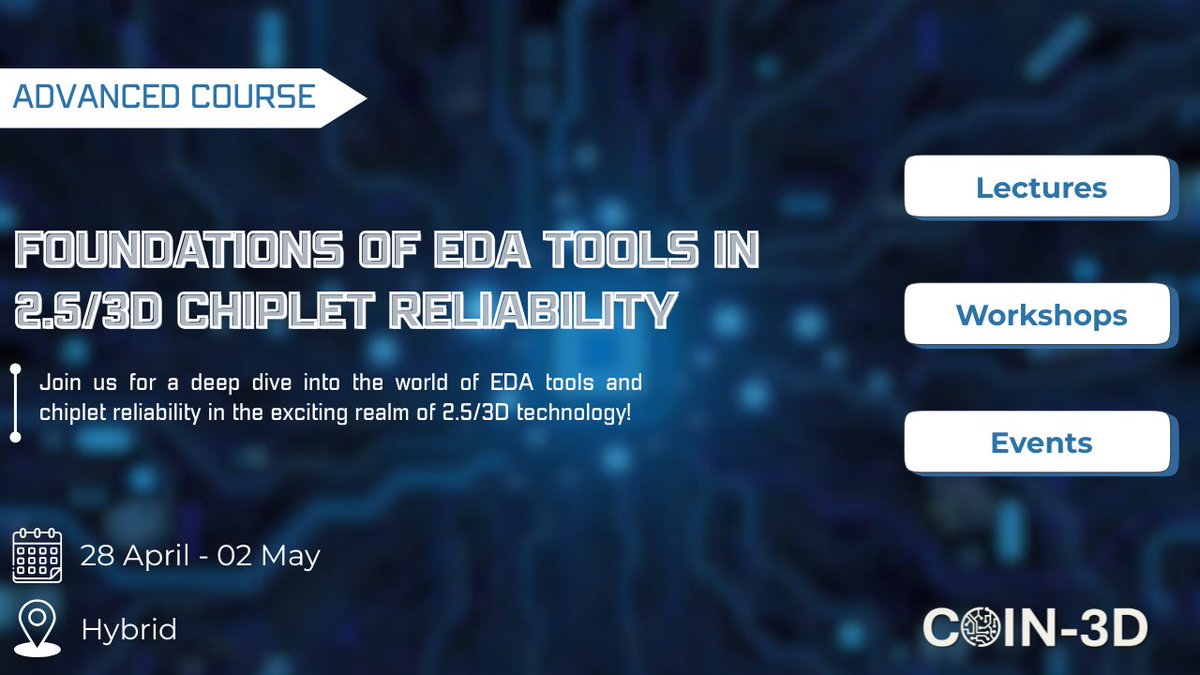 🚨 New hybrid course by COIN-3D!
 Foundations of EDA Tools in 2.5/3D Chiplet Reliability
🗓️ 28 Apr – 2 May, Univ. of Thessaly, Volos 🇬🇷
🧠 Lectures, workshops &amp; events on chiplet reliability!
🔗 Register: eventbrite.co.uk/e/foundations-…
🔜 Online link coming soon!